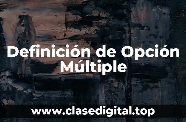 Definición Técnica de Opción Múltiple