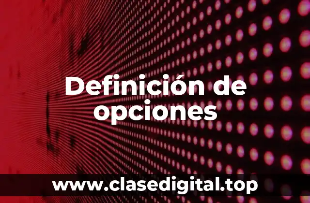 Definición de opciones