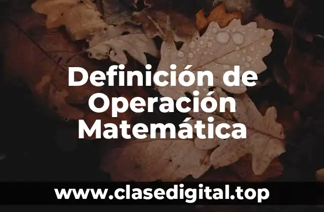 Definición de Operación Matemática