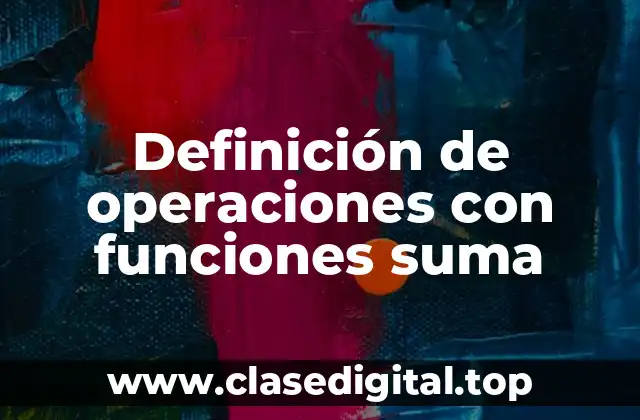 Ejemplos de operaciones con funciones suma