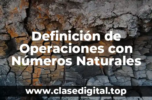 Definición de Operaciones con Números Naturales