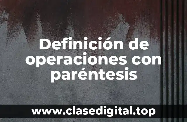Ejemplos de operaciones con paréntesis