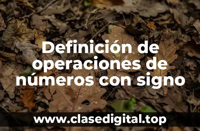 Definición de operaciones de números con signo