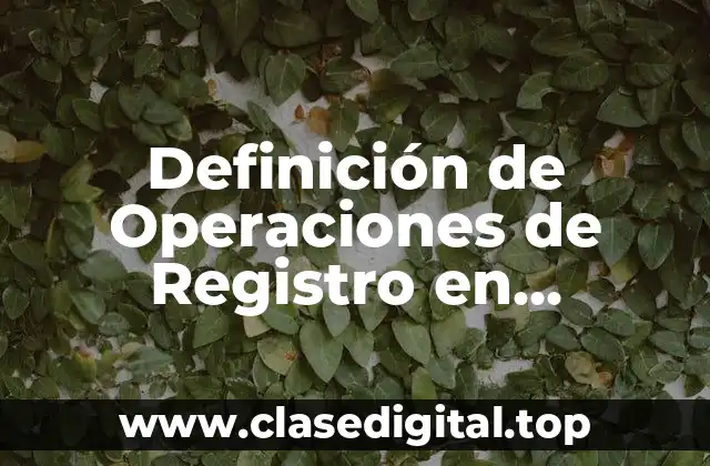 Definición de Operaciones de Registro en Administración