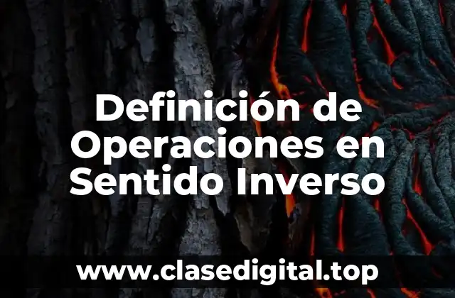 Ejemplos de Operaciones en Sentido Inverso
