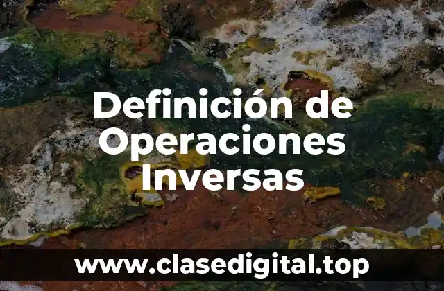 Definición de Operaciones Inversas