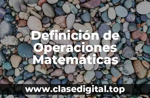 Definición de Operaciones Matemáticas