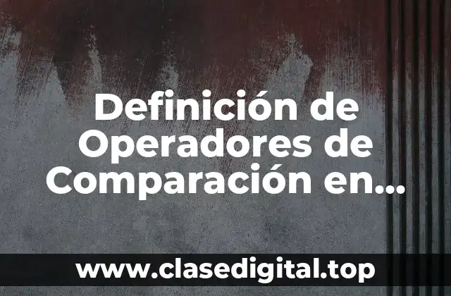 Definición de Operadores de Comparación en Excel