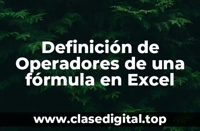 Definición de Operadores de una fórmula en Excel