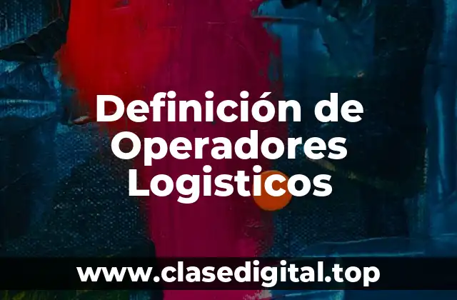 Definición de Operadores Logisticos