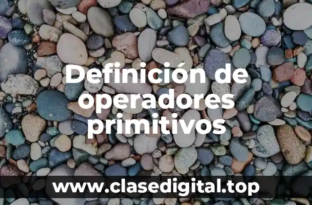 Definición de operadores primitivos