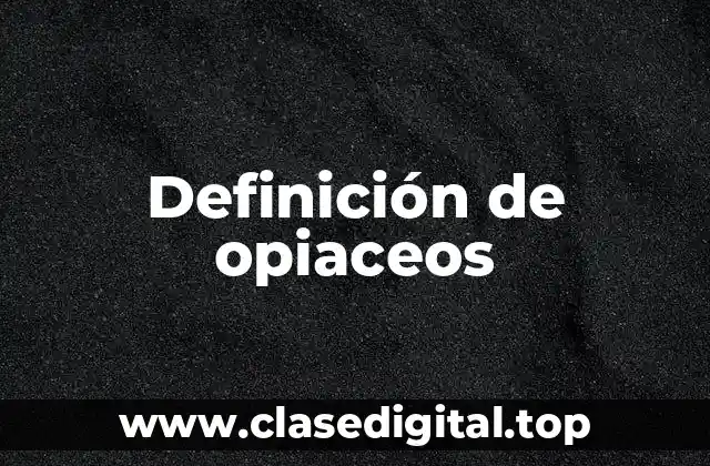 Definición de opiaceos