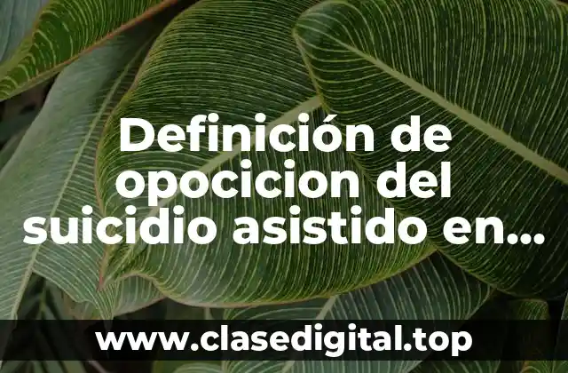 Ejemplos de opocicion del suicidio asistido