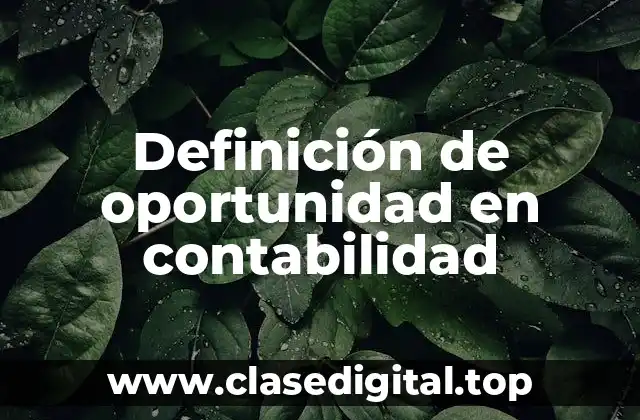 Definición de oportunidad en contabilidad