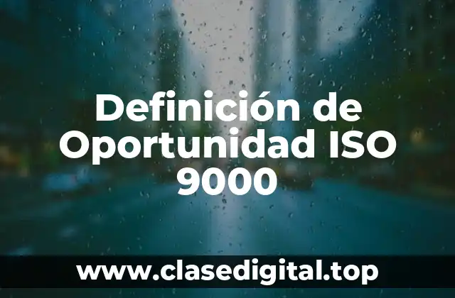 Definición de Oportunidad ISO 9000
