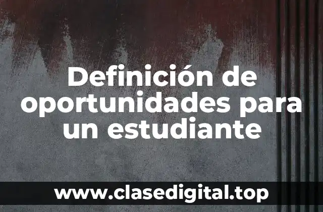 Definición de oportunidades para un estudiante