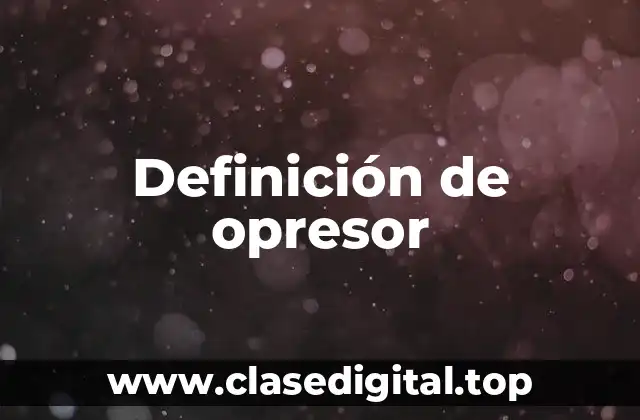 Definición de opresor