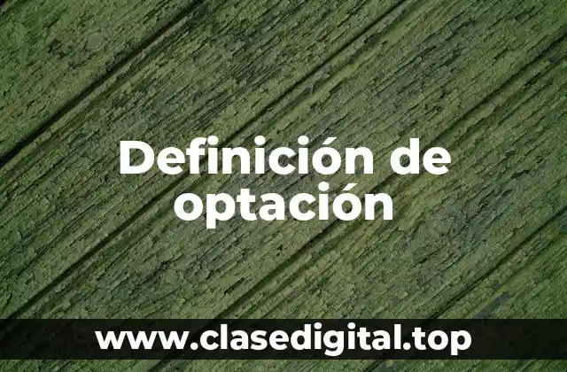 Definición de optación