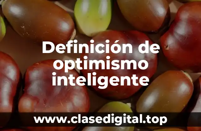 Definición de optimismo inteligente