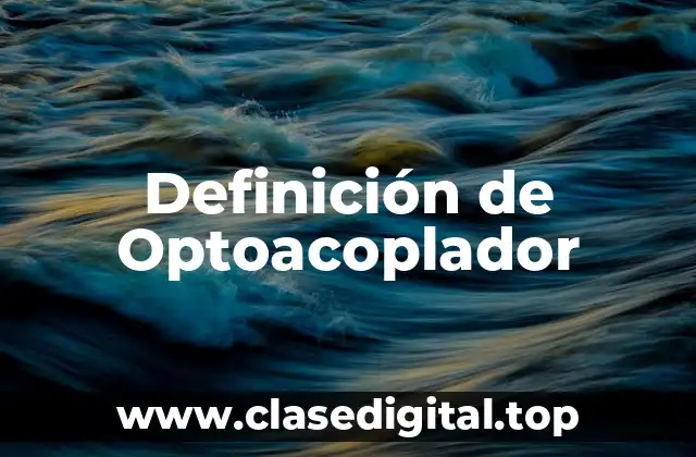 Definición de Optoacoplador