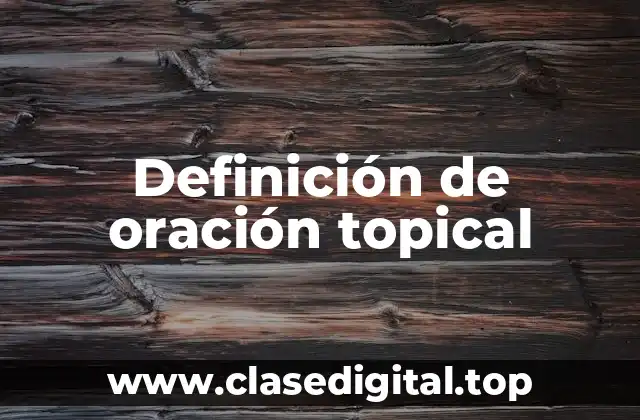 Definición técnica de oración topical