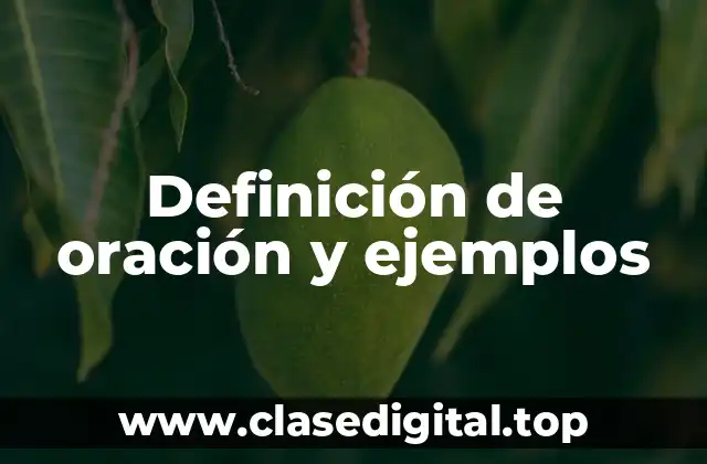 Definición de oración y ejemplos