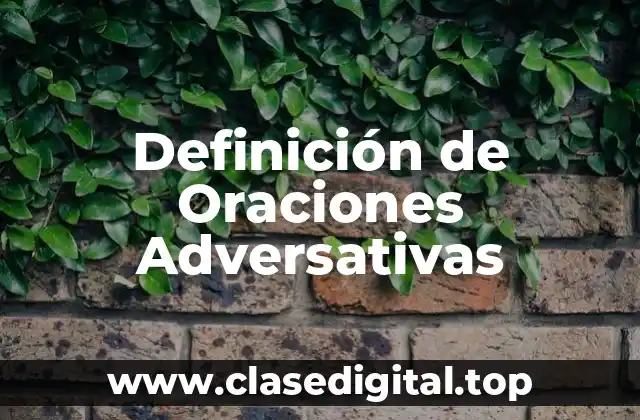 Definición Técnica de Oración Adversativa