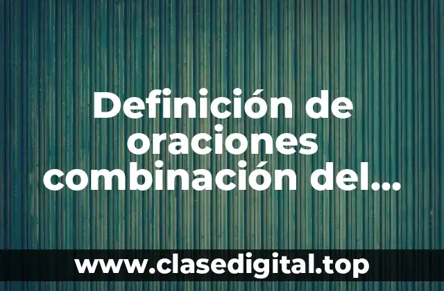 Definición de oraciones combinación del presente progresivo y el presente perfecto