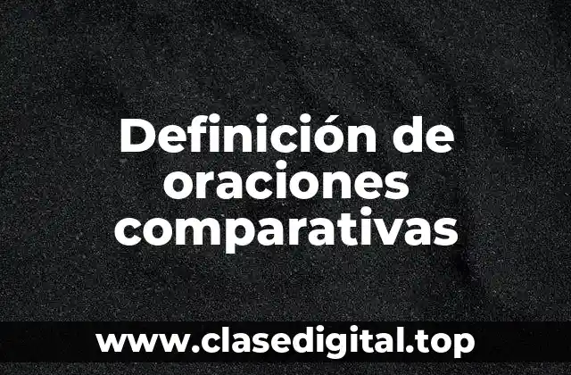 Definición de oraciones comparativas