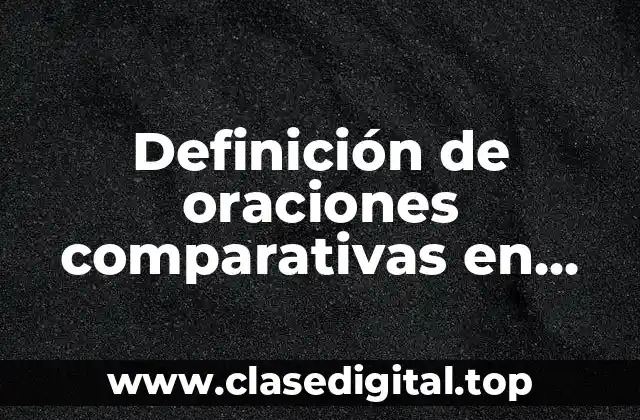 Definición de oraciones comparativas en inglés