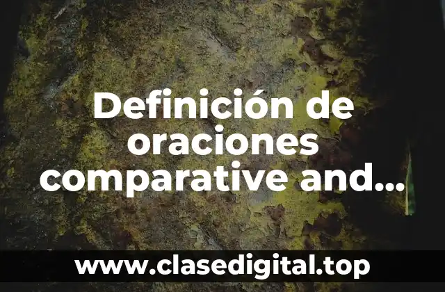 Definición de oraciones comparative and superlative