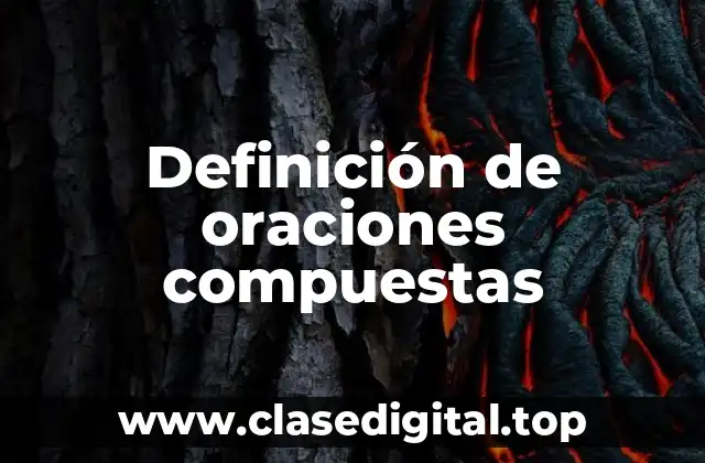 Definición de oraciones compuestas