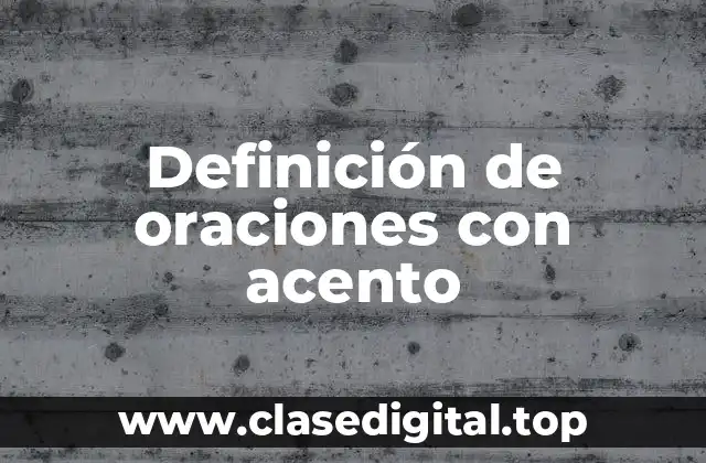 Definición de oraciones con acento