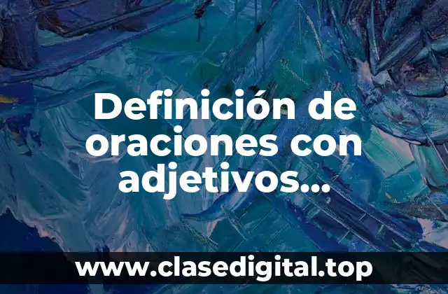 Definición de oraciones con adjetivos superlativos y comparativos en inglés