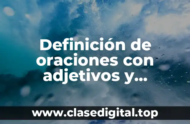 Definición de oraciones con adjetivos y sustantivos
