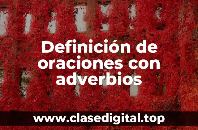 Definición de oraciones con adverbios