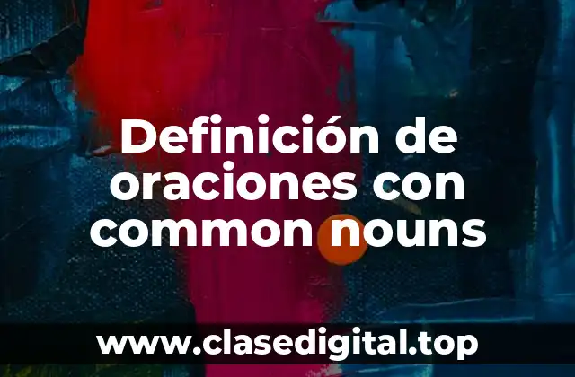 Definición de oraciones con common nouns