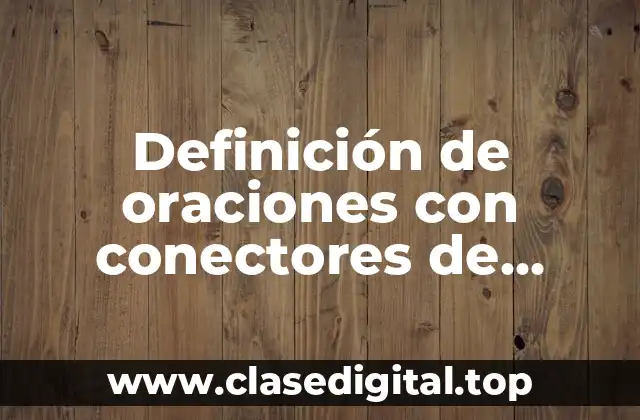 Definición de oraciones con conectores de oposición