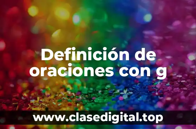 Definición de oraciones con g