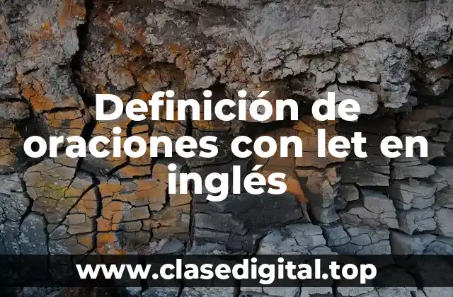 Ejemplos de oraciones con let en inglés