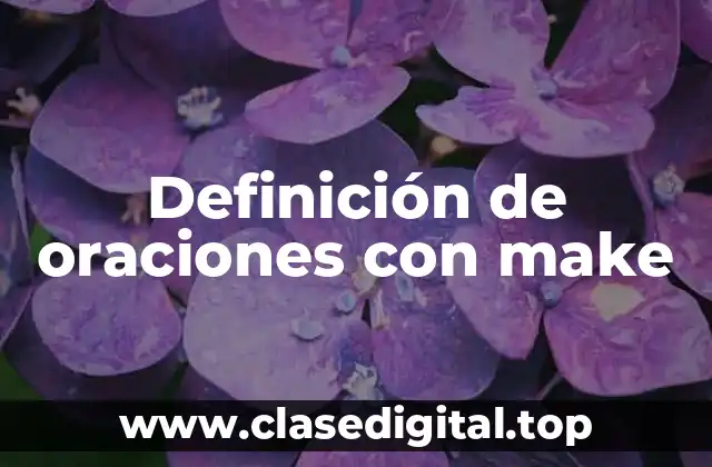 Definición de oraciones con make