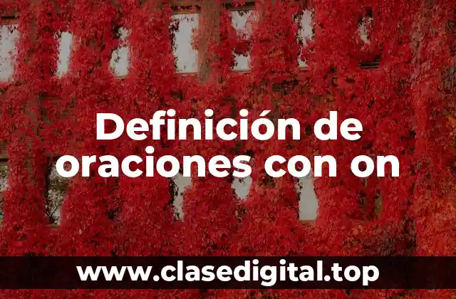Definición de oraciones con on