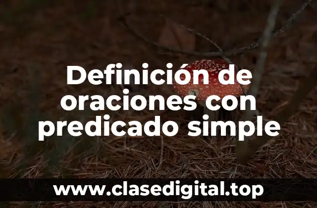 Definición de oraciones con predicado simple
