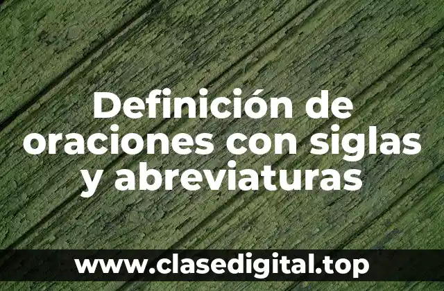 Definición de oraciones con siglas y abreviaturas