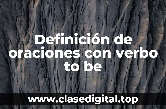 Definición de oraciones con verbo to be
