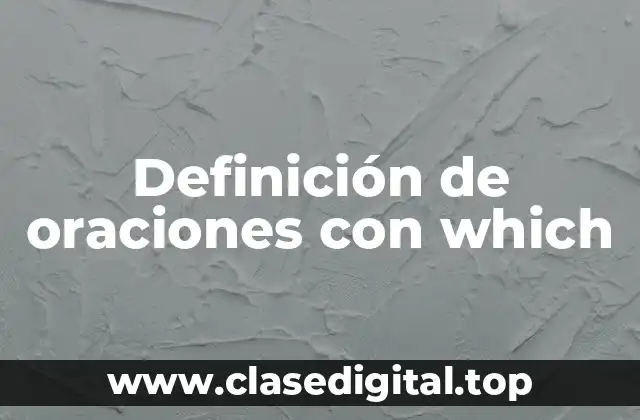 Definición de oraciones con which