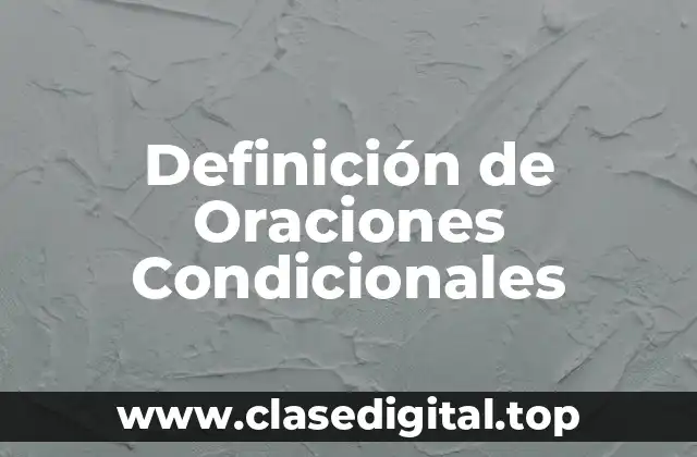 Definición de Oraciones Condicionales