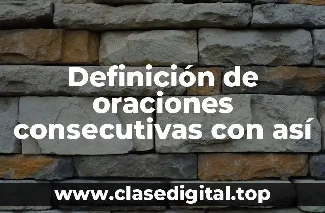 Definición de oraciones consecutivas con así