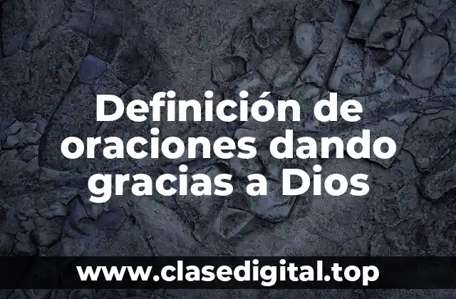 Definición de oraciones dando gracias a Dios