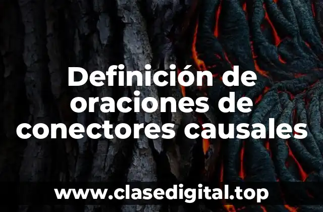 Definición de oraciones de conectores causales